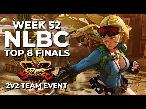 Street Fighter V Team Tournament - Top 8 Finals @ NLBC Online Edition #52
