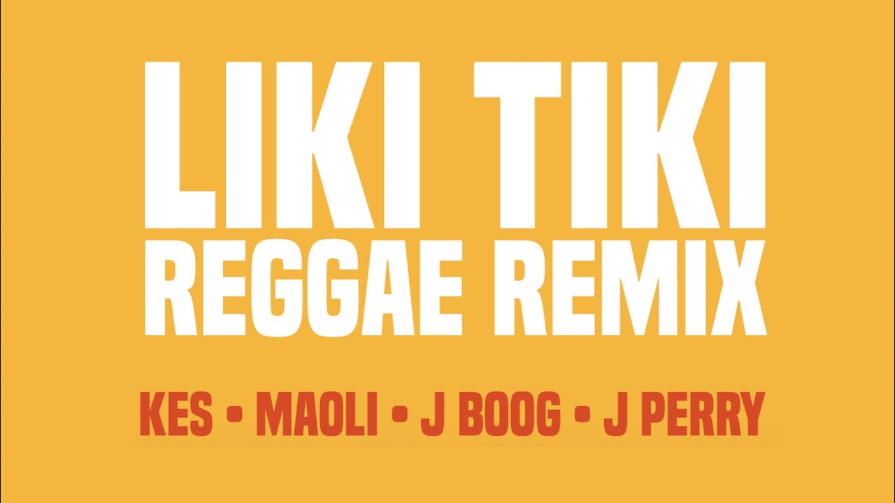 Remixed : Kes Reggae Liki Tiki Remix Ft. J Boog & J Perry