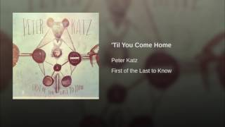'Til You Come Home
