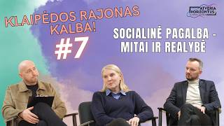 Klaipėdos rajonas kalba! #7 Socialinė pagalba – mitai ir realybė