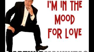 I'm In The Mood For Love - ARTHUR MANUNTAG