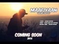 Maafiyaan (official song)