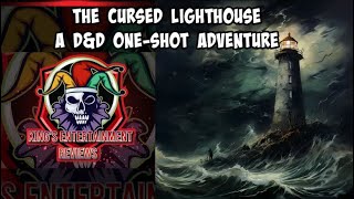 The Cursed Lighthouse - A D&D One Shot!