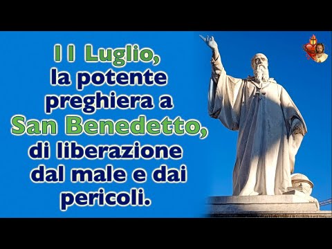 July 11, the powerful prayer to Saint Benedict, for deliverance from evil and dangers
