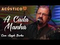 Asaph Borba A Cada Manhã Acústico 93 2022