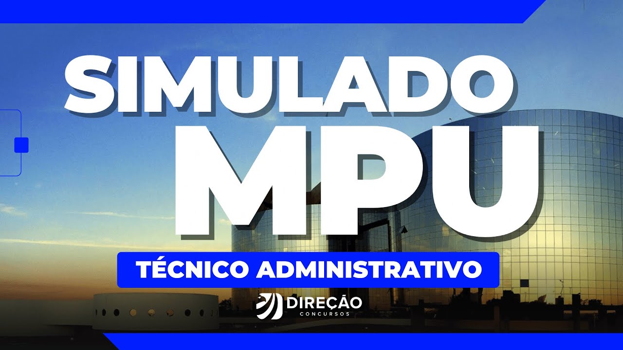 CONCURSO MPU |  3º SIMULADO COMPLETO (TÉCNICO ADMINISTRATIVO)