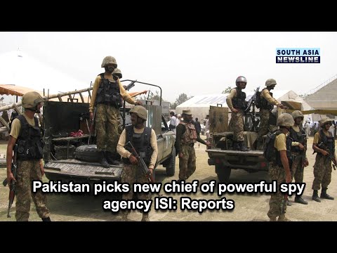 Pakistan picks new chief of powerful spy agency ISI Reports