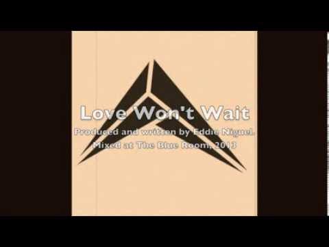 Eddie Niguel - Love Won't Wait