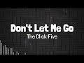 The Click Five - Don't Let Me Go 🎶 Lyrics