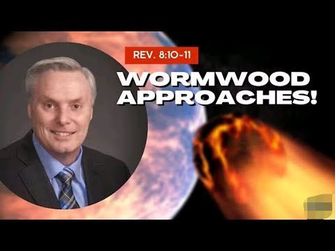 Gary Wayne - Wormwood Approaches: Whats Biblical Wormwood?