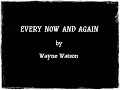 Every Now and Again (by Wayne Watson)