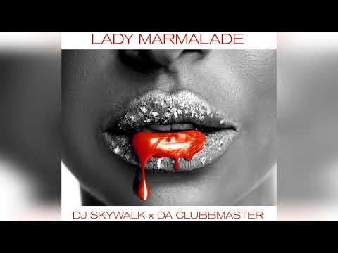 DJ Skywalk feat. Da Clubbmaster - Lady Marmalade (Disco 54 Extended) (All Saints Cover)