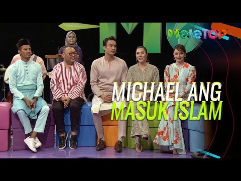 Michael Ang dah masuk islam setahun lebih dan ini sebabnya | MeleTOP | Nabil & Neelofa