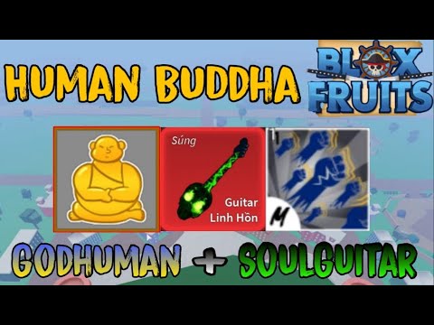 Combo 『Soul guitar + Buddha + Godhuman』|Blox Fruit