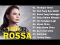 ROSSA FULL ALBUM PILIHAN TERBAIK KUMPULAN LAGU ROSA TERBAIK VIRAL TIKTOK TERBARU 2025 LAGU POP