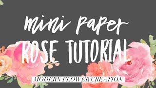 DIY How To Make A Mini Paper Rose | Modern Flower Creation | Paper Flower Tutorial