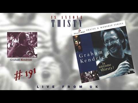 Graham Kendrick- Is Anyone Thirsty? (Full) (1995)