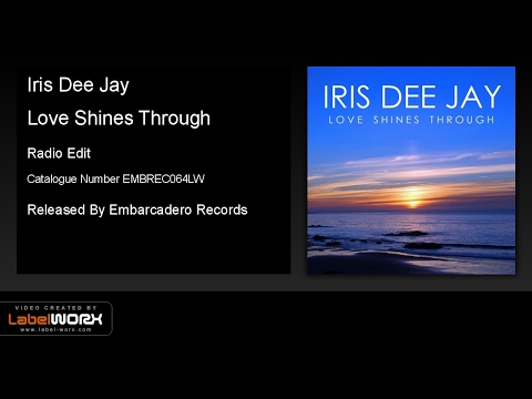 Iris Dee Jay - Love Shines Through (Radio Edit)