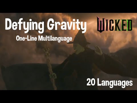 Wicked - Defying Gravity | One-Line Multilanguage (In 20 Languages)