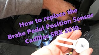2010 SRX Brake Pedal Position Sensor / Switch Replacement - Any Car