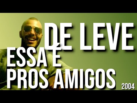 De Leve - Essa é pros amigos