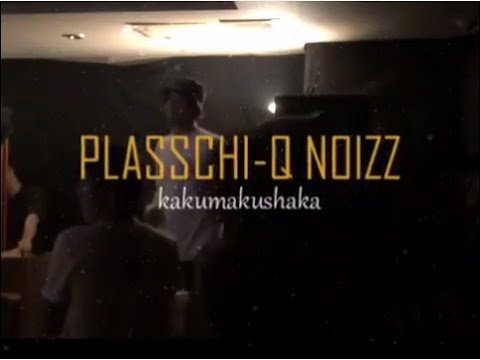 カクマクシャカ / PLASSCHI-Q NOIZZ ( Beat Jack )
