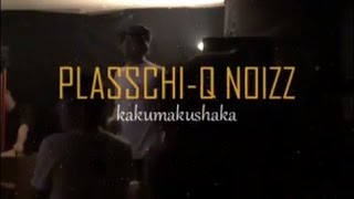 カクマクシャカ / PLASSCHI-Q NOIZZ ( Beat Jack )