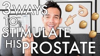 3 Ways To Stimulate His Prostate - Give your guy the BEST ORGASM!!!  | The Check Up | Jake Mossop