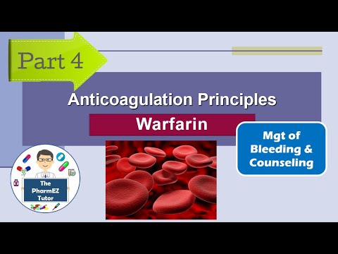 Anticoagulation Principles: Warfarin - Part 4: Mgt of Bleeding and Patient Counseling.