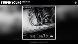 $tupid Young - Street Life (Official Audio)