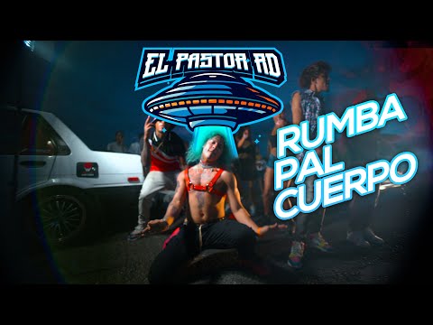 EL PASTOR RD - RUMBA PAL CUERPO 🛸 (Video Oficial)