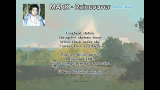 Download lagu Lyrics MARK - Raincouver | NCT Mark The Firstfruit mp3 Download lagu Lyrics MARK - Raincouver | NCT Mark The Firstfruit mp3