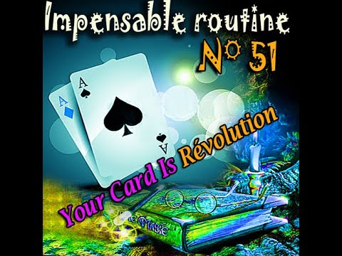 Voir la vidéo Impensable Routine N° 51 - Your Card Is Révolution - Téléchargement