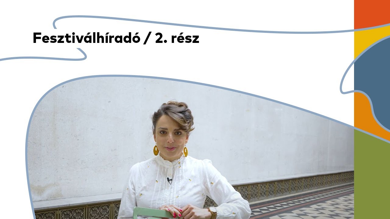 Fesztiválhíradó / 2. rész