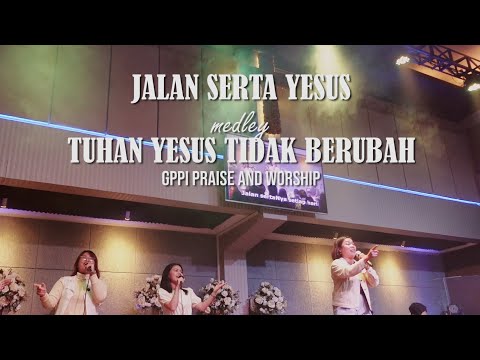 Jalan Serta Yesus medle Tuhan Yesus Tidak Berubah - MLB Praise and Worship