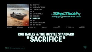 Rob Bailey &amp; The Hustle Standard :: SACRIFICE :: Lyrics