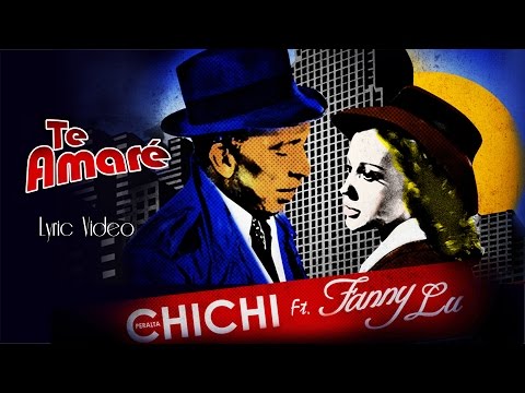 Chichi Peralta - Te Amaré ft. Fanny Lu (Lyric Video)