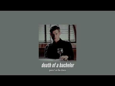 ( slowed down ) death of a bachelor