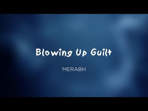 Blowing Up Guilt - merabh from Wings Shoud 11