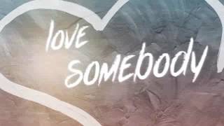 Justin Caruso - Love Somebody ft. Chris Lee [Lyric Video]