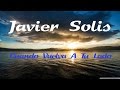 " Cuando Vuelva A Tu Lado " -  Javier Solis