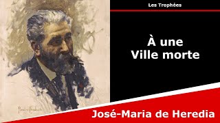 Musik-Video-Miniaturansicht zu À une Ville morte Songtext von José María Heredia