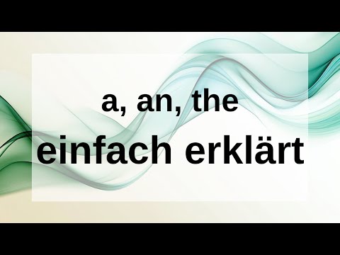 Die Artikel im Englischen: a, an, the (bestimmter und unbestimmter Artikel)