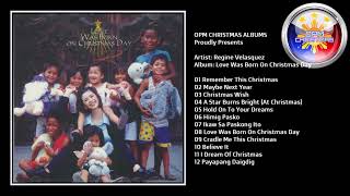 REGINE VELASQUEZ | Love Was Born On Christmas Day | Full Christmas Album