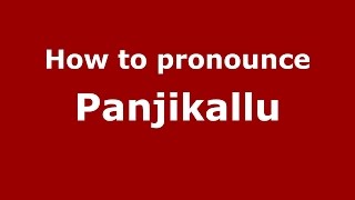 How to pronounce Panjikallu
