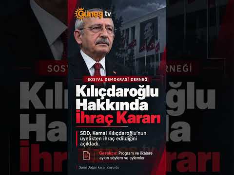 Kılıçdaroğlu SDD’den ihraç edildi #KemalKılıçdaroğlu #SDD #SosyalDemokrasiDerneği #SamiDoğan #CHP