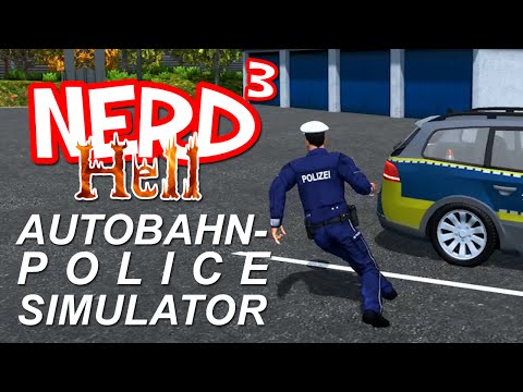 Nerd³'s Hell... Autobahn Police Simulator