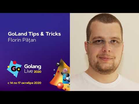 GoLand Tips & Tricks / Florin Patan (JetBrains)