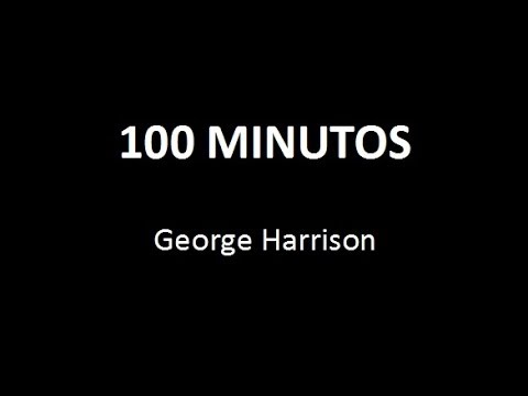 GEORGE HARRISON 100 MINUTOS