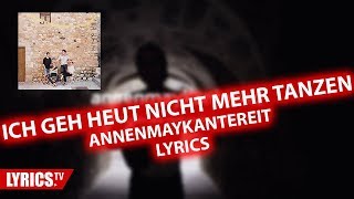 Ich Geh Heut Nicht Mehr Tanzen LYRICS | AnnenMayKantereit | Lyric &amp; Songtexte